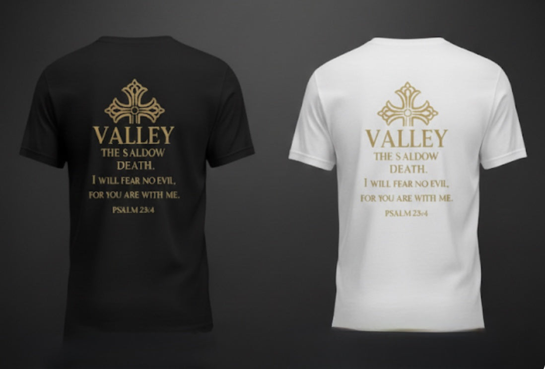 THE VALLEY OF DEATH TEE (Psalm 23:4 design)